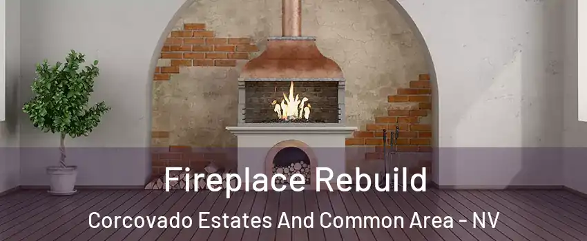 Fireplace Rebuild Corcovado Estates And Common Area - NV