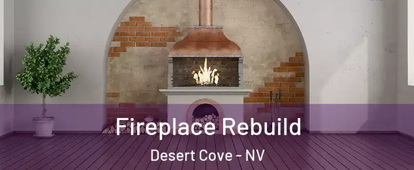 Fireplace Rebuild Desert Cove - NV