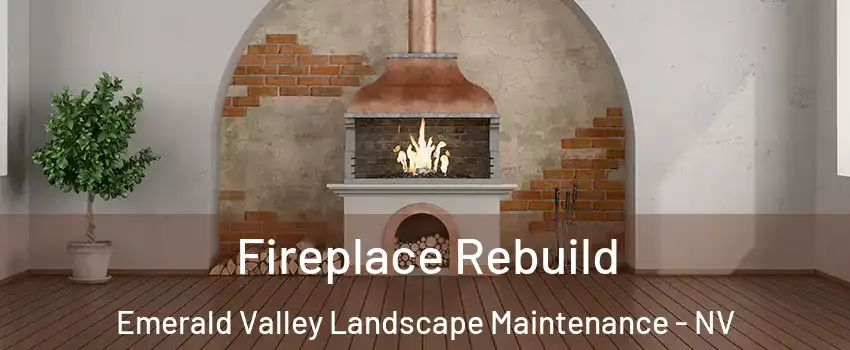Fireplace Rebuild Emerald Valley Landscape Maintenance - NV