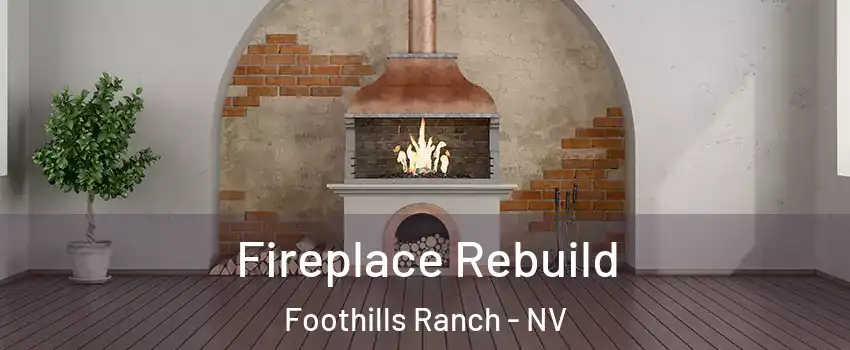 Fireplace Rebuild Foothills Ranch - NV
