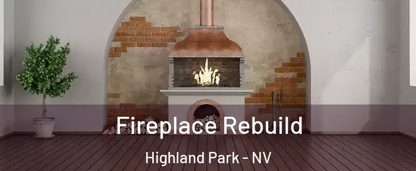 Fireplace Rebuild Highland Park - NV