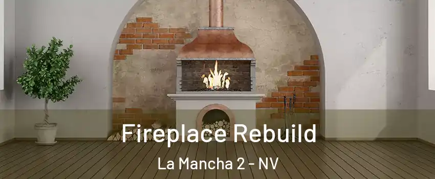 Fireplace Rebuild La Mancha 2 - NV