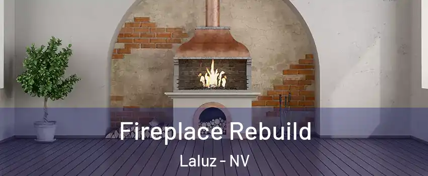 Fireplace Rebuild Laluz - NV
