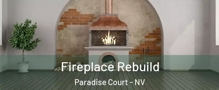 Fireplace Rebuild Paradise Court - NV