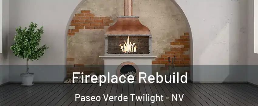 Fireplace Rebuild Paseo Verde Twilight - NV