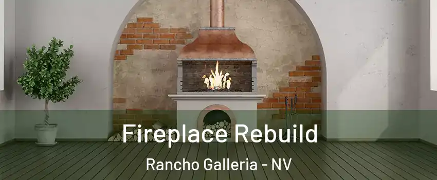 Fireplace Rebuild Rancho Galleria - NV