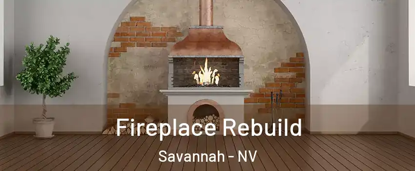 Fireplace Rebuild Savannah - NV