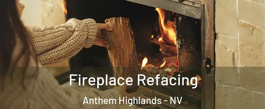 Fireplace Refacing Anthem Highlands - NV