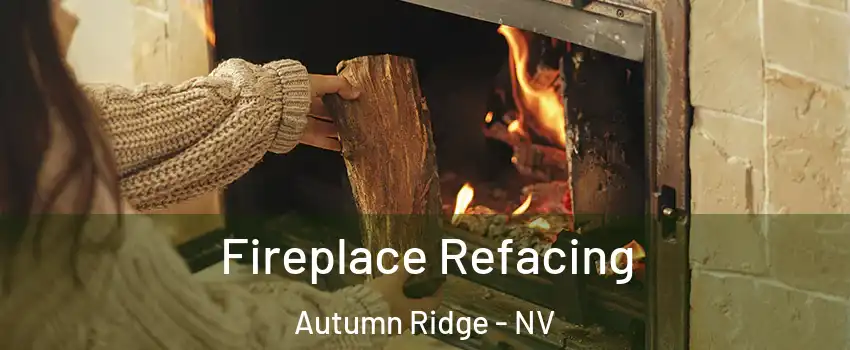 Fireplace Refacing Autumn Ridge - NV