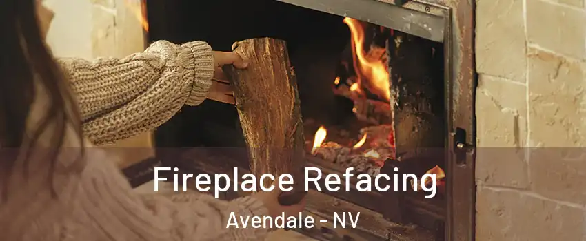 Fireplace Refacing Avendale - NV