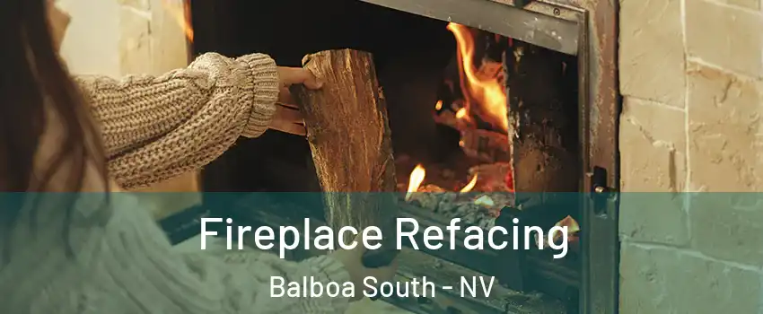 Fireplace Refacing Balboa South - NV
