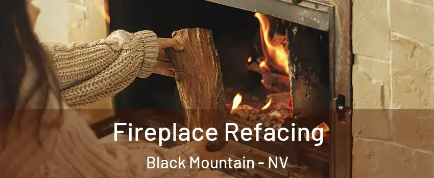Fireplace Refacing Black Mountain - NV