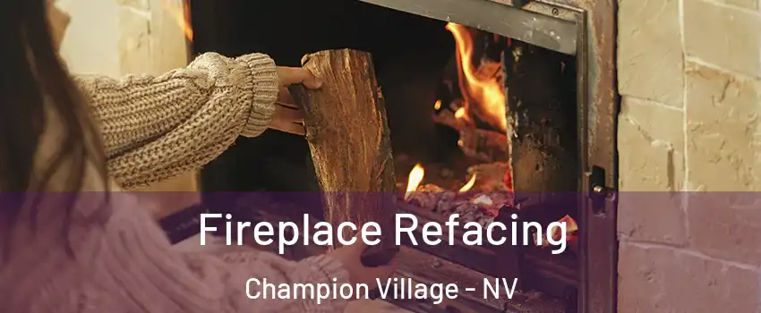 Fireplace Refacing Champion Village - NV