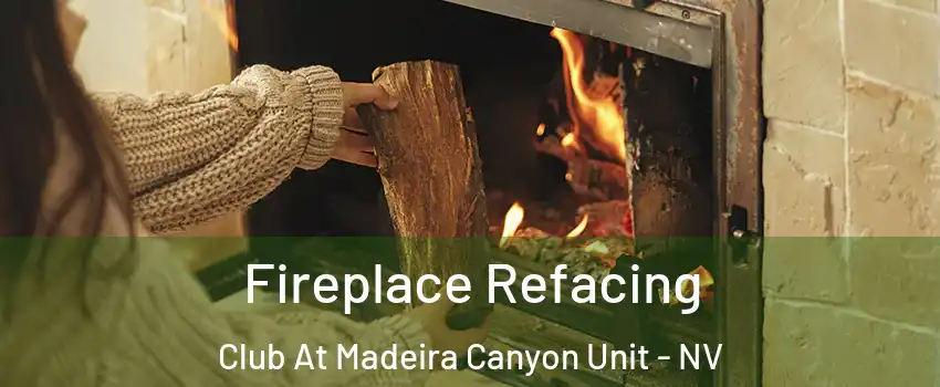 Fireplace Refacing Club At Madeira Canyon Unit - NV