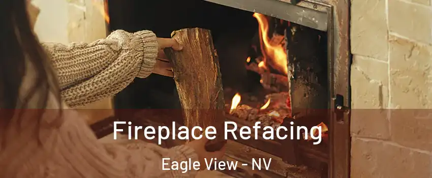 Fireplace Refacing Eagle View - NV