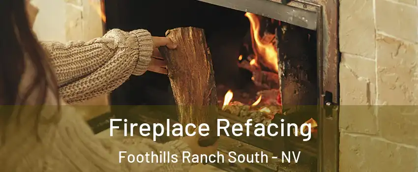 Fireplace Refacing Foothills Ranch South - NV
