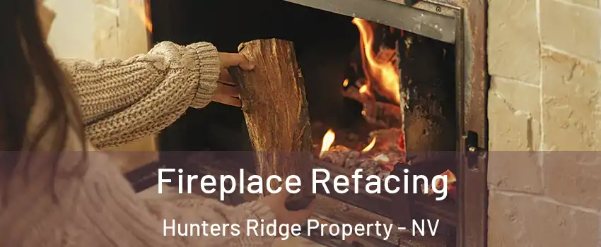 Fireplace Refacing Hunters Ridge Property - NV