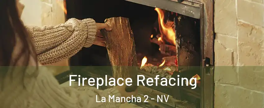 Fireplace Refacing La Mancha 2 - NV