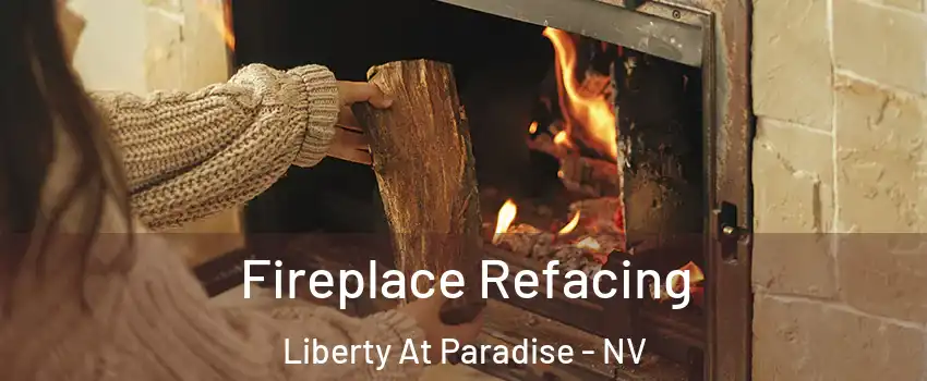 Fireplace Refacing Liberty At Paradise - NV