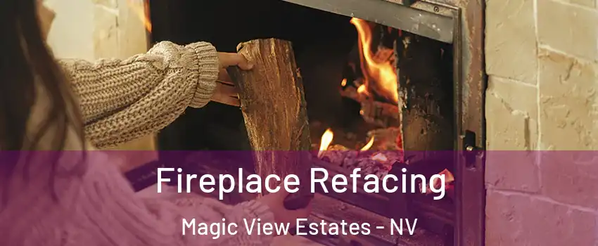 Fireplace Refacing Magic View Estates - NV