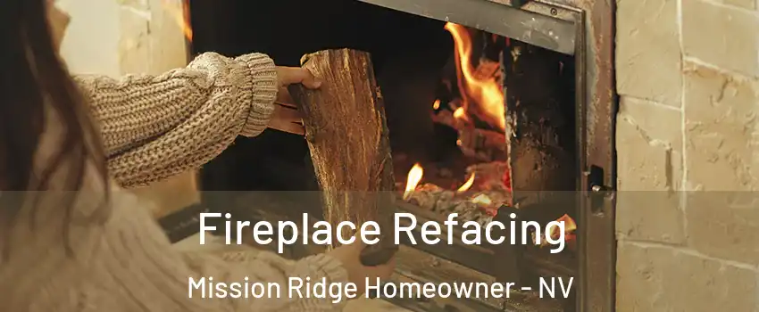 Fireplace Refacing Mission Ridge Homeowner - NV