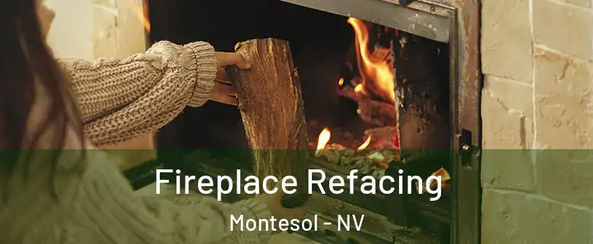Fireplace Refacing Montesol - NV