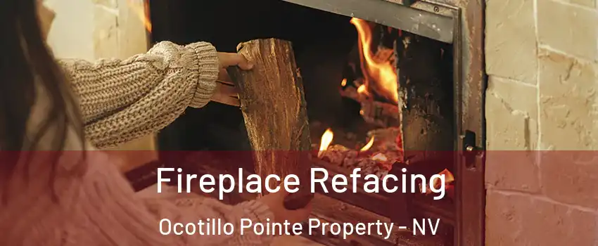 Fireplace Refacing Ocotillo Pointe Property - NV