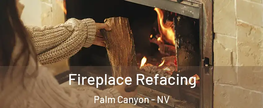 Fireplace Refacing Palm Canyon - NV