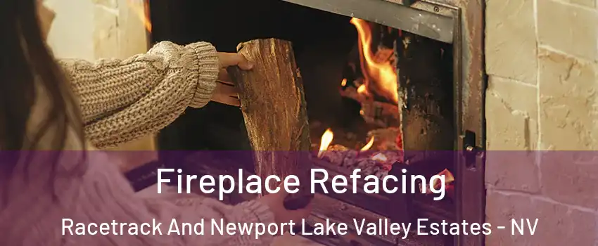 Fireplace Refacing Racetrack And Newport Lake Valley Estates - NV