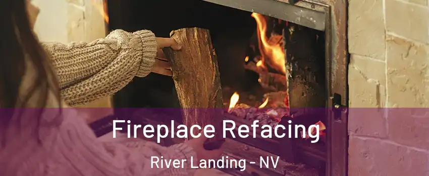 Fireplace Refacing River Landing - NV