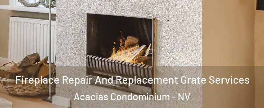 Fireplace Repair And Replacement Grate Services Acacias Condominium - NV