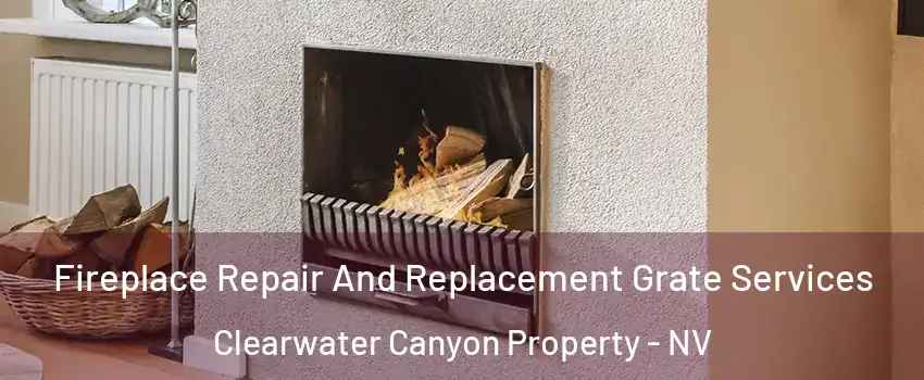 Fireplace Repair And Replacement Grate Services Clearwater Canyon Property - NV