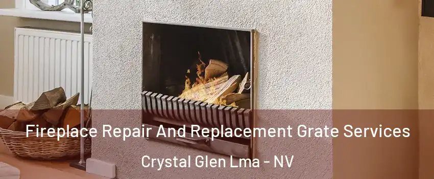 Fireplace Repair And Replacement Grate Services Crystal Glen Lma - NV