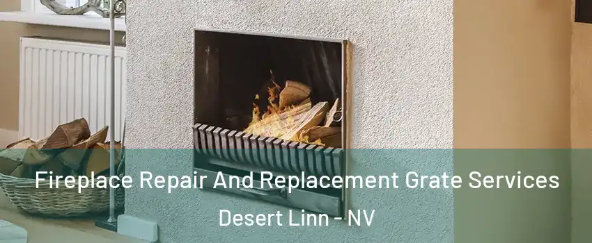 Fireplace Repair And Replacement Grate Services Desert Linn - NV