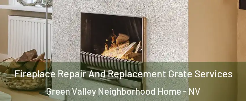 Fireplace Repair And Replacement Grate Services Green Valley Neighborhood Home - NV