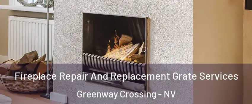 Fireplace Repair And Replacement Grate Services Greenway Crossing - NV