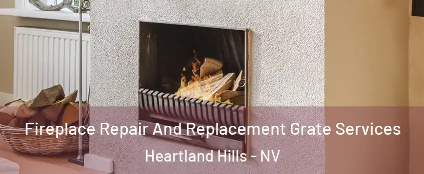 Fireplace Repair And Replacement Grate Services Heartland Hills - NV
