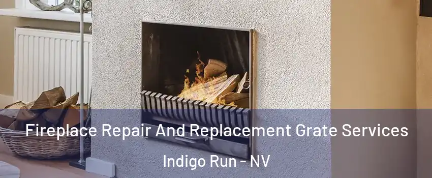Fireplace Repair And Replacement Grate Services Indigo Run - NV