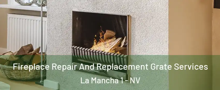 Fireplace Repair And Replacement Grate Services La Mancha 1 - NV