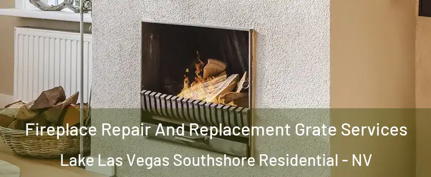 Fireplace Repair And Replacement Grate Services Lake Las Vegas Southshore Residential - NV