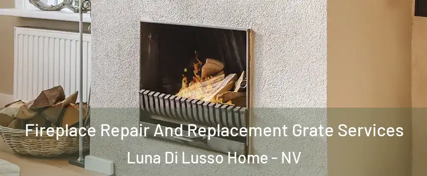 Fireplace Repair And Replacement Grate Services Luna Di Lusso Home - NV