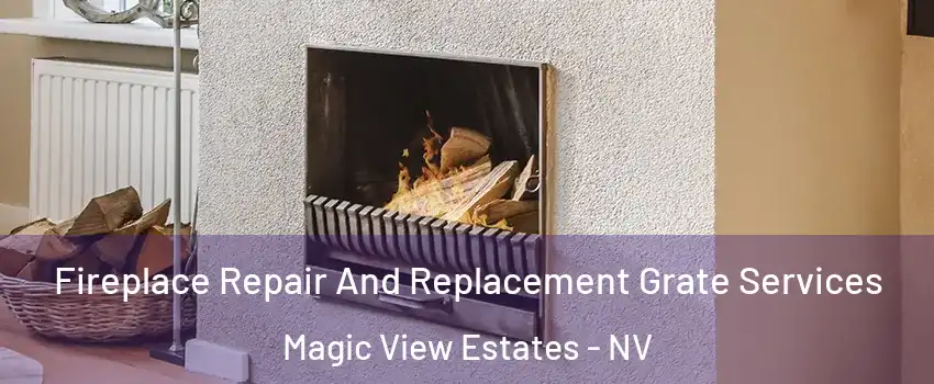 Fireplace Repair And Replacement Grate Services Magic View Estates - NV