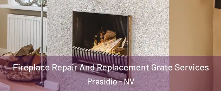 Fireplace Repair And Replacement Grate Services Presidio - NV