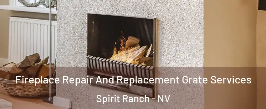 Fireplace Repair And Replacement Grate Services Spirit Ranch - NV