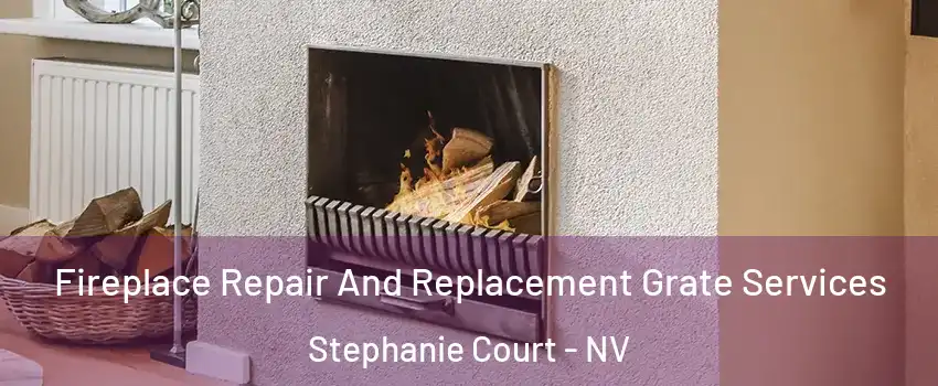 Fireplace Repair And Replacement Grate Services Stephanie Court - NV