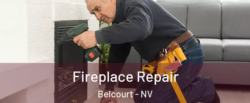 Fireplace Repair Belcourt - NV