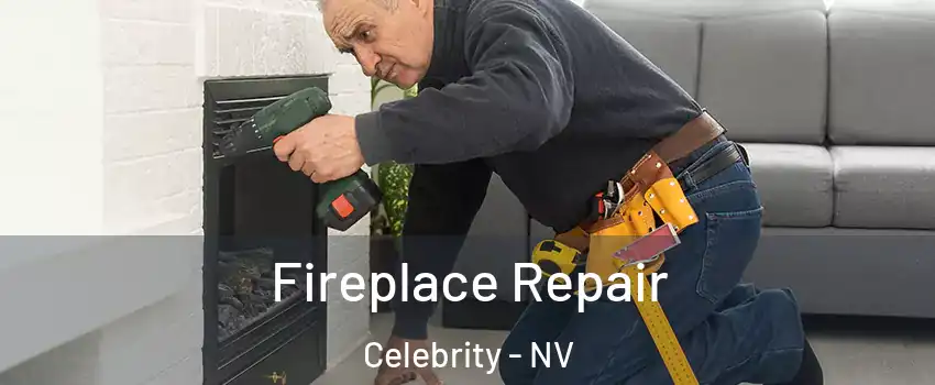 Fireplace Repair Celebrity - NV
