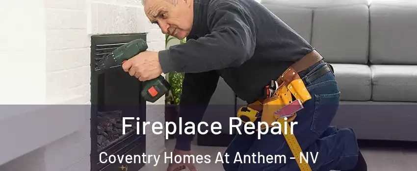 Fireplace Repair Coventry Homes At Anthem - NV