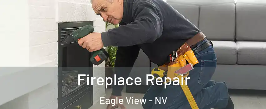 Fireplace Repair Eagle View - NV