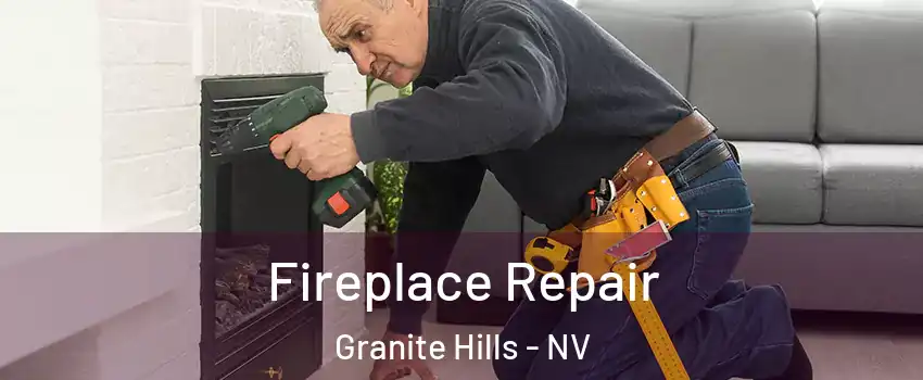 Fireplace Repair Granite Hills - NV